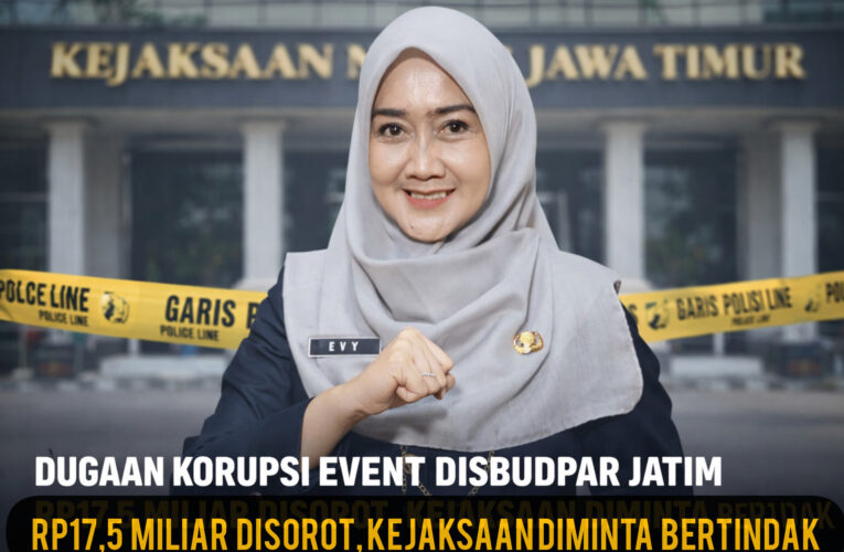 Dugaan Korupsi Event Disbudpar Jatim Rp17,5 Miliar Disorot, Kejaksaan Didesak Segera Bertindak