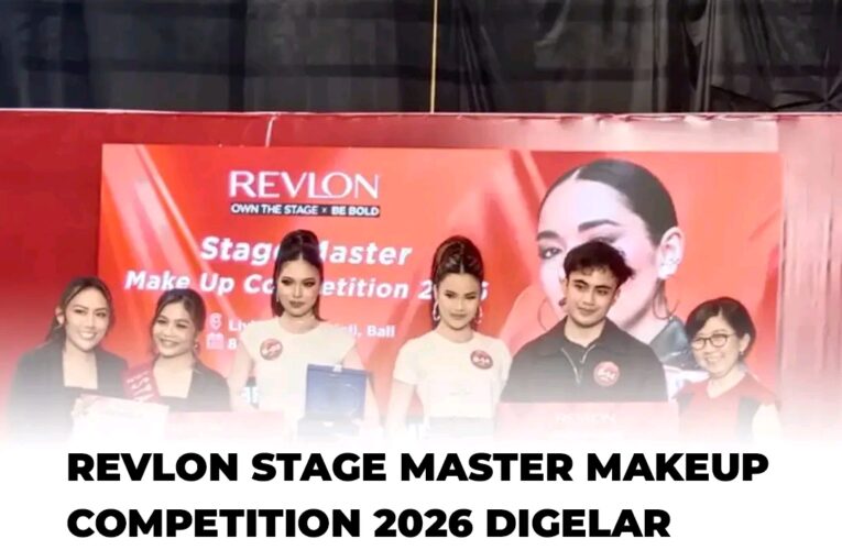 Brand kosmetik ternama Revlon resmi menggelar ajang Revlon Stage Master Makeup Competition 2026